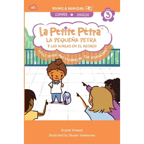 La Pequeña Petra y Las Burlas en el Recreo: Little Petra and Teasing in the Schoolyard - Paperback