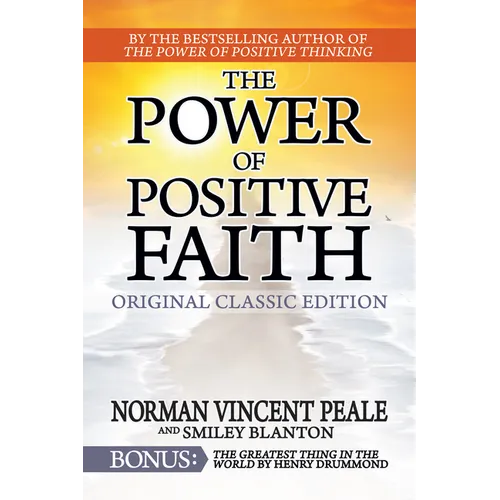 The Power of Positive Faith Bonus Book the Greatest Thing in the World: Original Classic Edition - Paperback