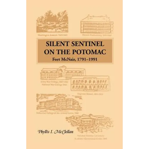 Silent Sentinel on the Potomac: Fort McNair, 1791-1991 - Paperback