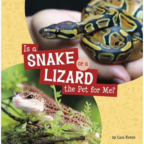 Is a Snake or a Lizard the Pet for Me? - Hardcover