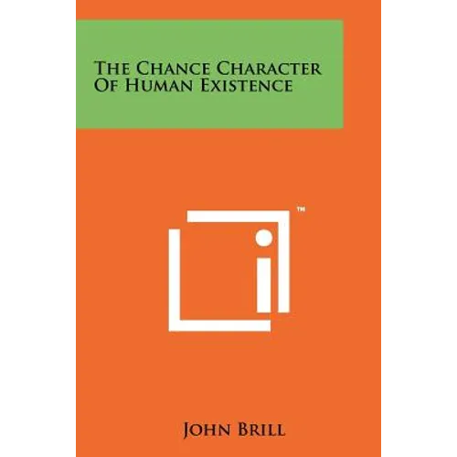 The Chance Character of Human Existence - Paperback