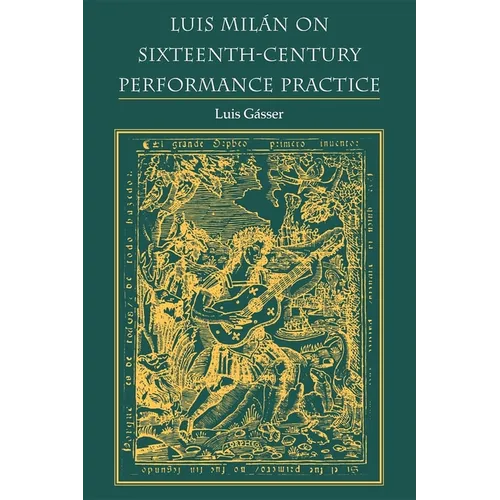 Luis Milán on Sixteenth-Century Performance Practice - Paperback