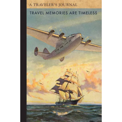 Travel Memories are Timeless 1: A Traveler's Journal - Paperback