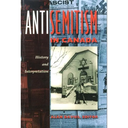 Antisemitism in Canada: History and Interpretation - Paperback