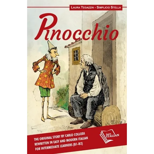 Pinocchio: The original story by Carlo Collodi rewritten in easy and modern Italian for intermediate learners (B1-B2) - Paperback