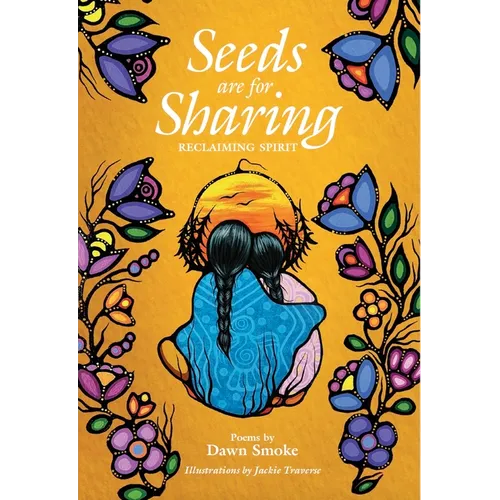 Seeds Are for Sharing: Reclaiming Spirit - Paperback