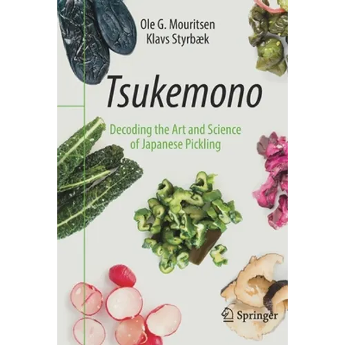 Tsukemono: Decoding the Art and Science of Japanese Pickling - Paperback