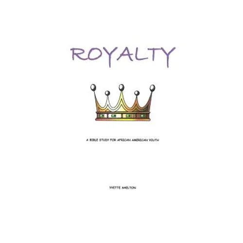 Royalty: A Bible Study for African American Youth - Paperback