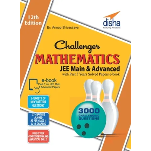 Challenger Mathematics for JEE Main & Advanced with past 5 years Solved Papers ebook (12th edition) - Paperback
