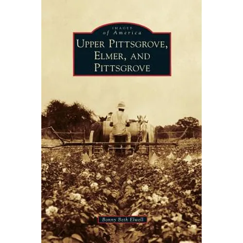Upper Pittsgrove, Elmer, and Pittsgrove - Hardcover