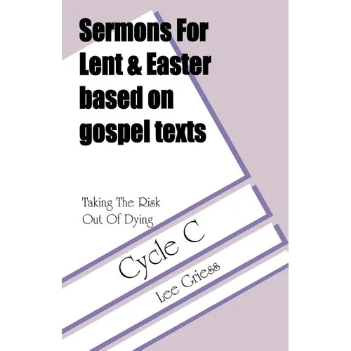 Taking the Risk Out of Dying: Gospel Lesson Sermons for Lent/Easter, Cycle C - Paperback