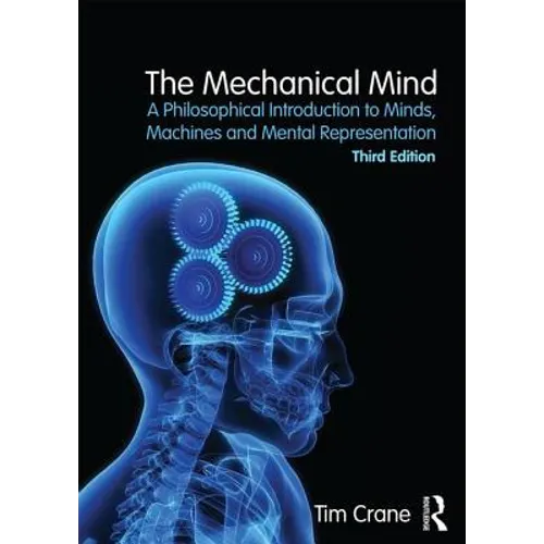 The Mechanical Mind: A Philosophical Introduction to Minds, Machines and Mental Representation - Paperback