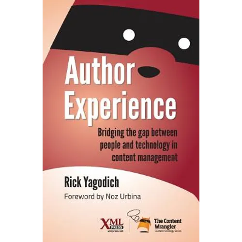Author Experience: Bridging the gap between people and technology in content management - Paperback