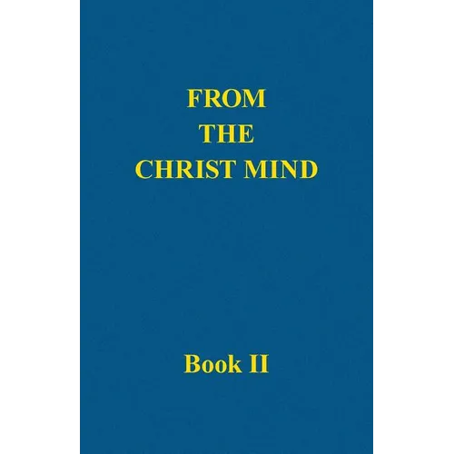 From the Christ Mind, Book II - Paperback