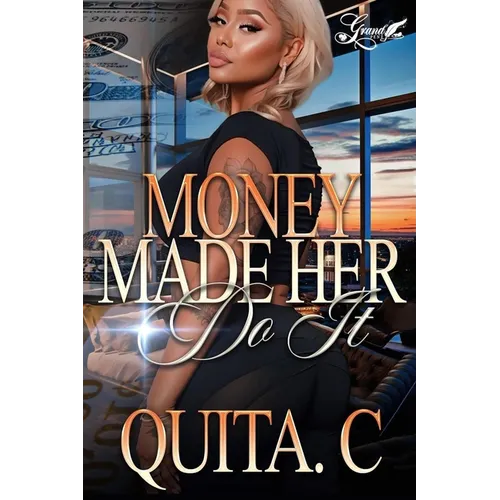 Money Made Her Do It: A Standalone Novel - Paperback
