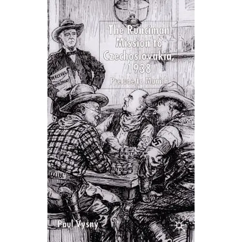 The Runciman Mission to Czechoslovakia 1938: Prelude to Munich - Hardcover
