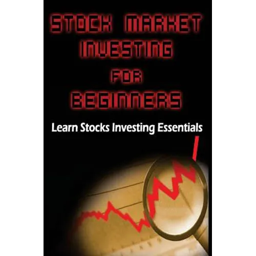 Stock Market Investing for Beginners: Learn Stocks Investing Essentials to Make Money - Basics for Beginners - Paperback