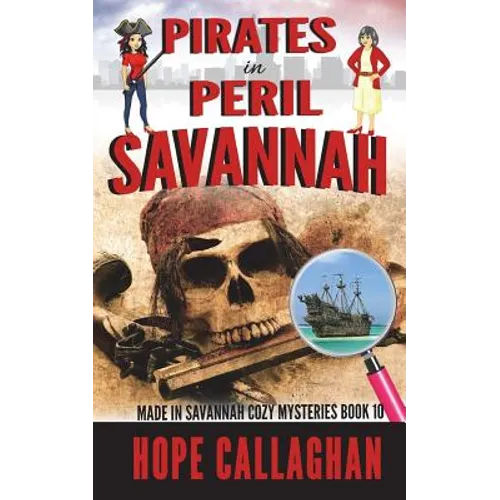 Pirates in Peril: A Made in Savannah Cozy Mystery - Paperback