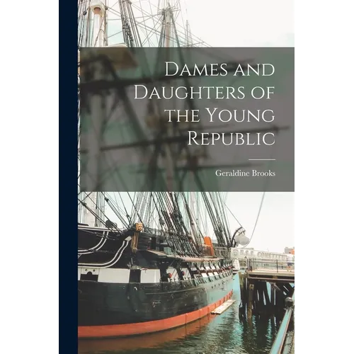Dames and Daughters of the Young Republic - Paperback