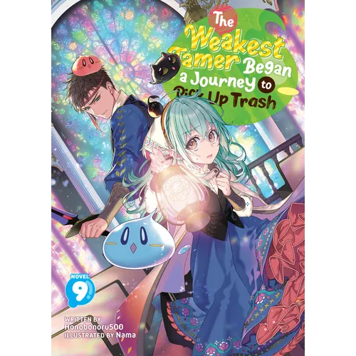 The Weakest Tamer Began a Journey to Pick Up Trash (Light Novel) Vol. 9 - Paperback