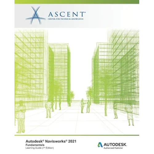 Autodesk Navisworks 2021: Fundamentals: Autodesk Authorized Publisher - Paperback
