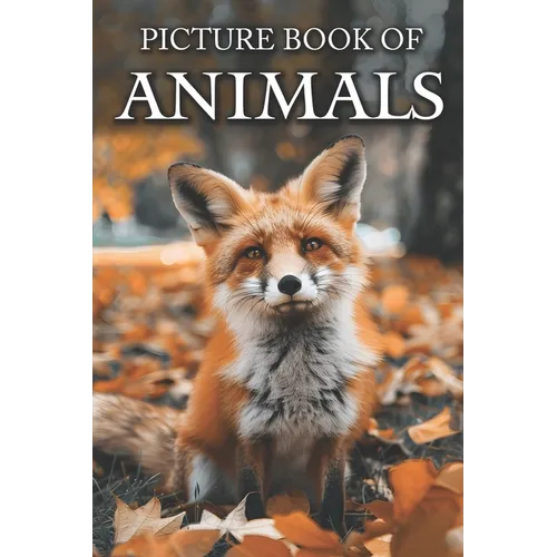 Animals: Picture Books For Adults With Dementia And Alzheimers Patients - Colourful Photos Of Animals With Their Names - Paperback