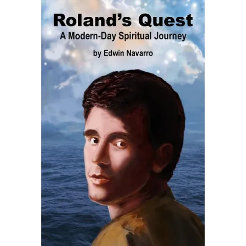 Roland's Quest: A Modern-Day Spiritual Journey - Paperback