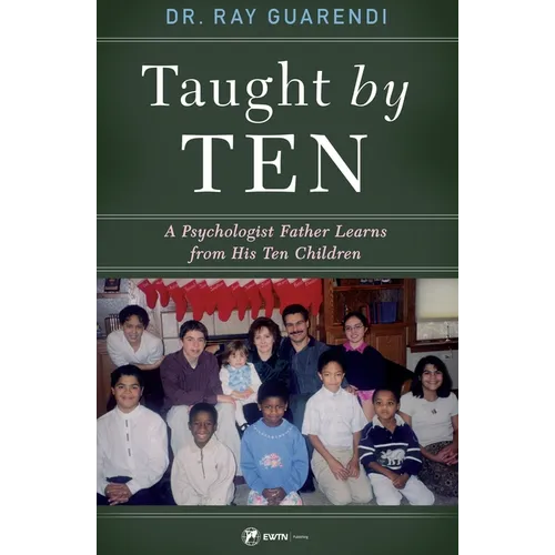 Taught by Ten: A Psychologist Father Learns from His 10 Children - Paperback