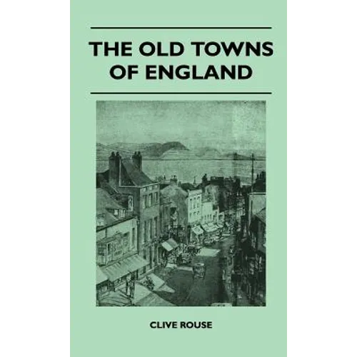 The Old Towns Of England - Hardcover