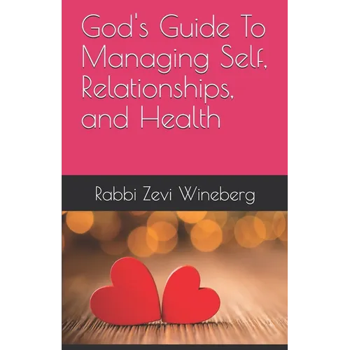 God's Guide To Managing Self, Relationships, and Health - Paperback