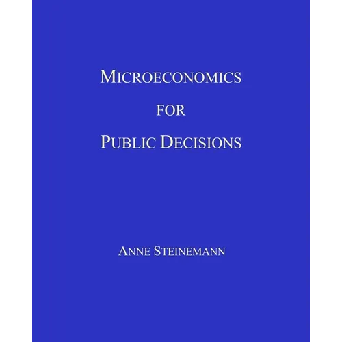 Microeconomics for Public Decisions - Paperback