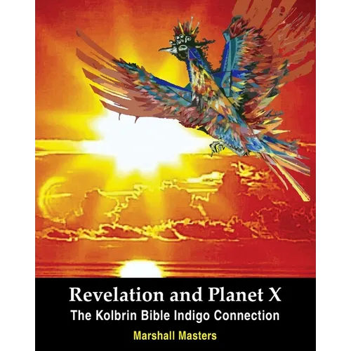 Revelation and Planet X: The Kolbrin Bible Indigo Connection - Paperback