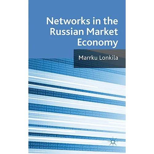 Networks in the Russian Market Economy - Hardcover