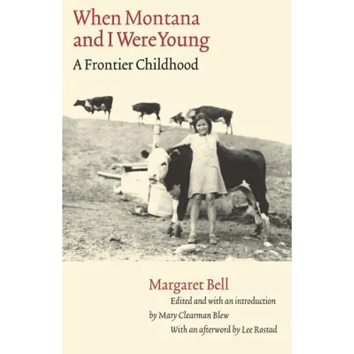When Montana and I Were Young: A Frontier Childhood - Paperback