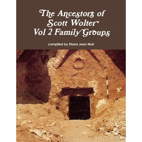 The Ancestors of Scott Wolter - Vol 2 Family Groups - Paperback