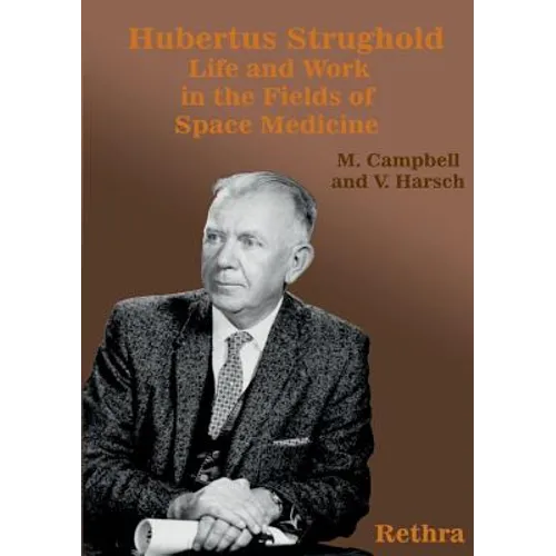Hubertus Strughold: Life and Work in the Fields of Space Medicine - Paperback