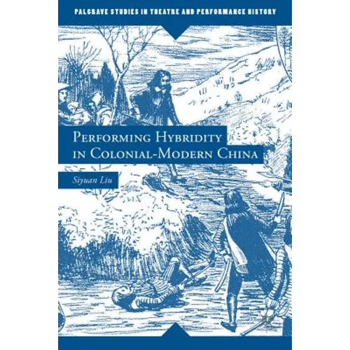 Performing Hybridity in Colonial-Modern China - Hardcover