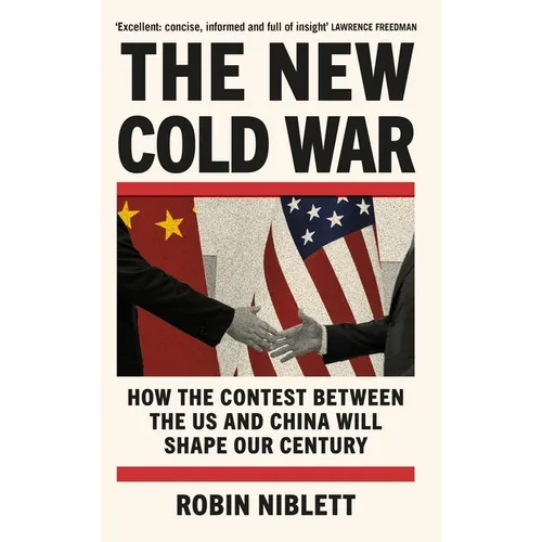 The New Cold War: How the Contest Between the Us and China Will Shape Our Century - Paperback