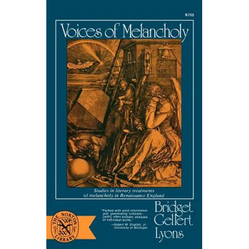 Voices of Melancholy: Studies in Literary Treatments of Melancholy in Renaissance England - Paperback