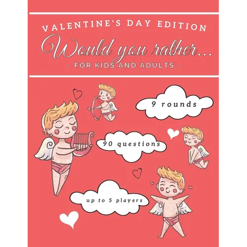 Would You Rather Valentine's Day Edition for Kids and Adults: Funny and Interactive Question Game - Paperback