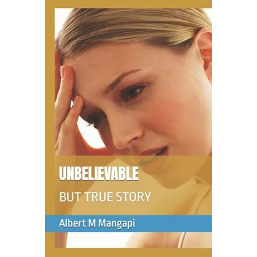 Unbelievable: But True Story - Paperback