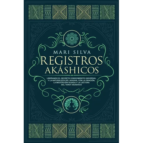 Registros Akáshicos: Liberando el secreto conocimiento universal y la naturaleza del Akasha, con la oración, la meditación guiada y la lect - Paperback