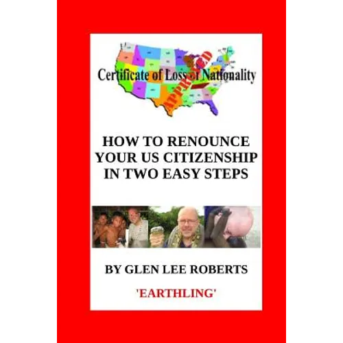 How to Renounce Your U.S. Citizenship in Two Easy Steps - Paperback