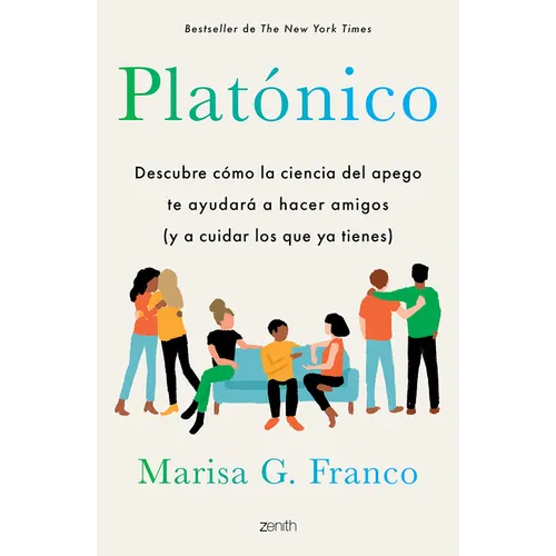Platónico: Descubre Cómo La Ciencia del Apego Te Ayudará a Hacer Amigos (Y a Cuidar Los Que YA Tienes) / Platonic - Paperback