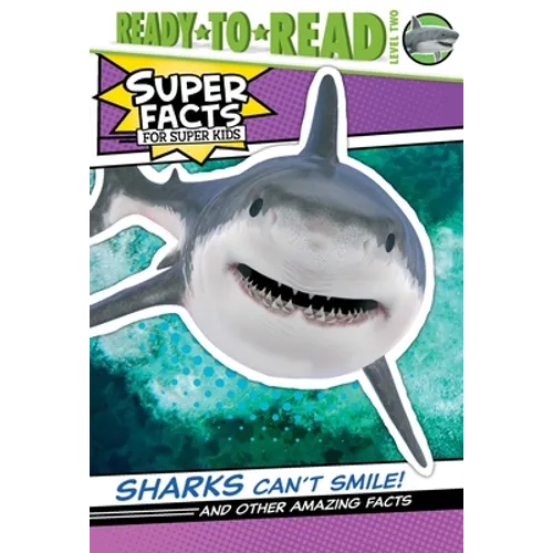 Sharks Can't Smile!: And Other Amazing Facts (Ready-To-Read Level 2) - Hardcover