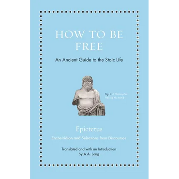 How to Be Free: An Ancient Guide to the Stoic Life - Hardcover