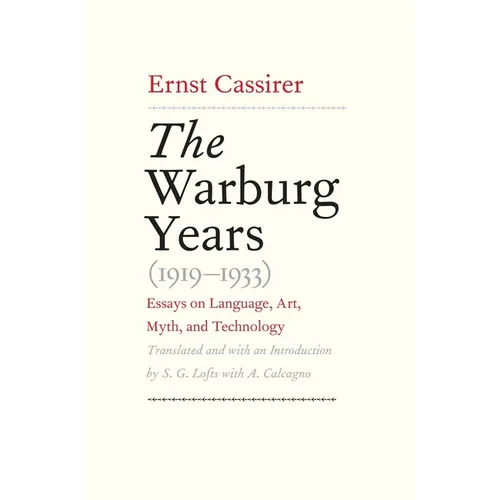 Warburg Years (1919-1933): Essays on Language, Art, Myth, and Technology - Hardcover