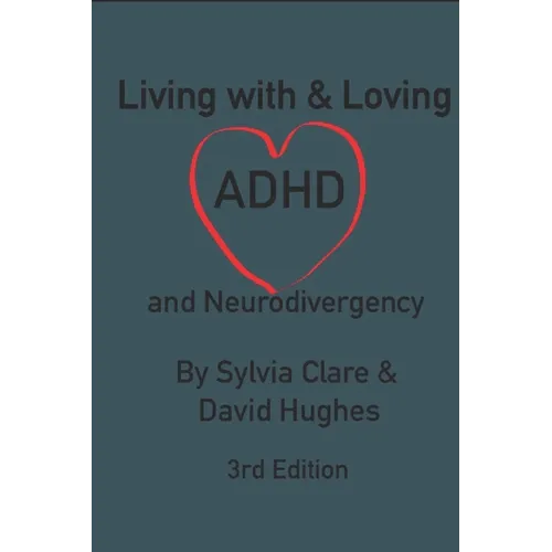 Living With and Loving ADHD and Neurodivergency - Paperback
