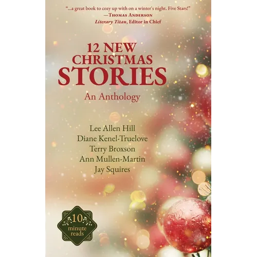 12 New Christmas Stories: An Anthology - Paperback