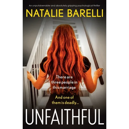 Unfaithful: An unputdownable and absolutely gripping psychological thriller - Paperback